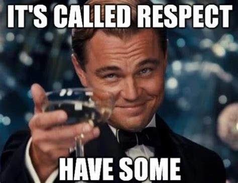 Relationship respect memes. 975K subscribers in the RelationshipMemes community. 💕 The home of fun, funny, cute, positive memes that celebrate happy, healthy relationships 💕. 