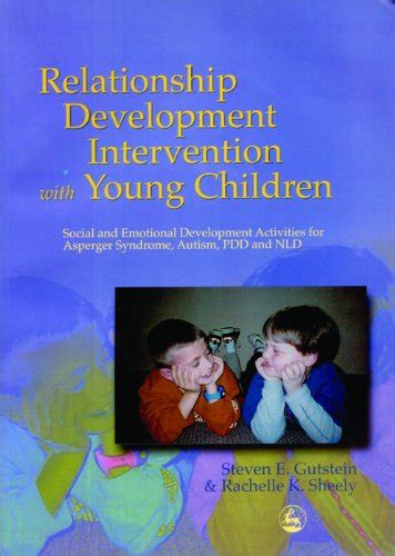 Download Relationship Development Intervention With Young Children Social And Emotional Development Activities For Asperger Syndrome Autism Pdd And Nld By Steven E Gutstein