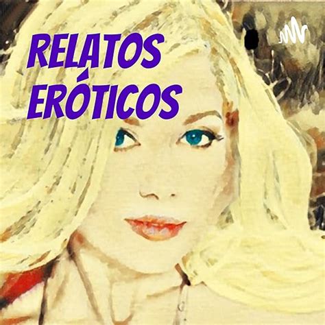 Relatos eróticos audio. Things To Know About Relatos eróticos audio. 