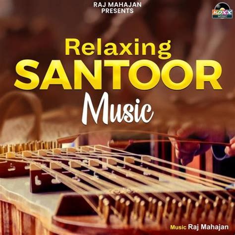 Relaxing Santoor Music MP3 Song Download by Raj Mahajan …