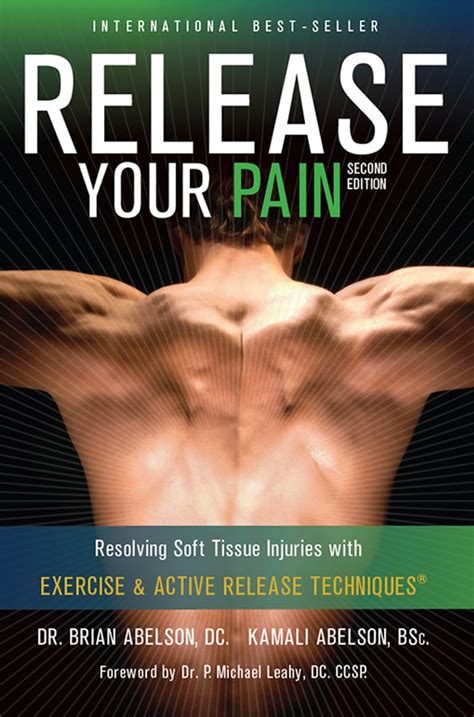 Download Release Your Pain  Resolving Soft Tissue Injuries With Exercise And Active Release Techniques By Brian James Abelson