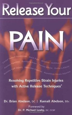 Download Release Your Pain Resolving Repetitive Strain Injuries With Active Release Techniques By Brian Abelson
