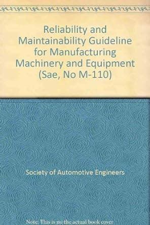 Reliability and maintainability guideline for manufacturing machinery and equipment sae no m 110. - Lg lj01u 32lv2500 sa service manual.