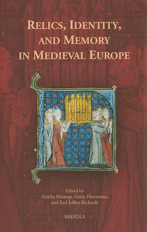 Relics Identity And Memory In Medieval Europe