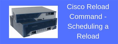 Reload in command cisco.  The exact behavior can differ between different switch mod...