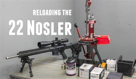 Reloading the 22 Nosler An Overview Ultimate Reloader