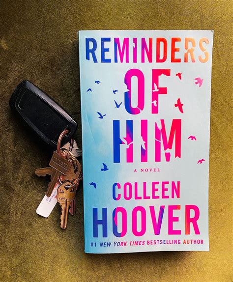 Reminders of him colleen hoover. Readers who enjoyed. Reminders of Him. by Colleen Hoover. 4.38 avg. rating · 1,025,541 Ratings. A troubled young mother yearns for a shot at redemption in this heartbreaking yet hopeful story from #1 New York Times bestselling author Colleen Hoover. After serving five years in prison for a tragi…. Want to Read. 