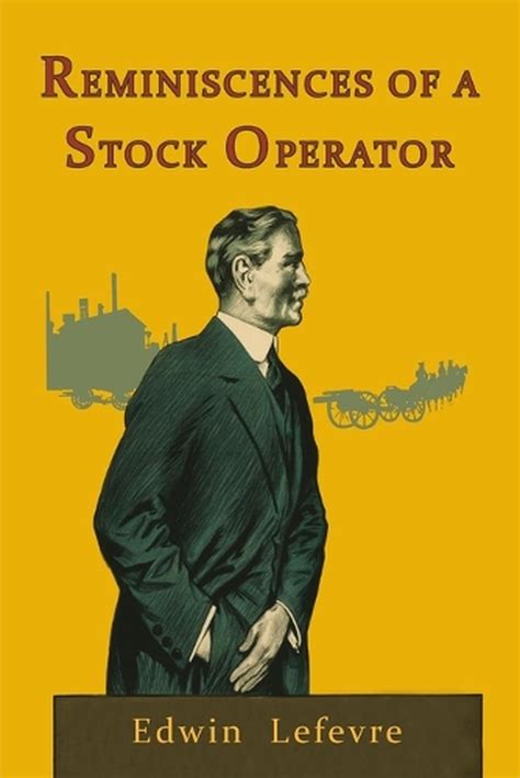 Read Online Reminiscences Of A Stock Operator By Edwin Lefvre