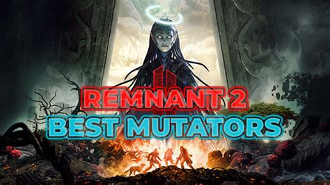 Remnant 2: Best Mutator For Nightfall. In Remnant 2, a unique mechanism called a Mutator allows you to give your weapons specific special effects. They resemble weapon mods in that they can be applied to melee and ranged weapons. There are 30 Mutators in Remnant 2; the best ones depend on your play style and preference.. 