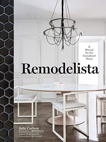 Full Download Remodelista A Manual For The Considered Home By Julie  Carlson