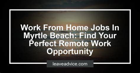 Remote jobs myrtle beach. 5,048 jobs available in Loris, SC on Indeed.com. Apply to Site Manager, Order Picker, Behavioral Health Manager and more! ... Hybrid remote in Conway, SC 29526. $25 - $28 an hour. Full-time. Weekends as needed +1. ... North Myrtle Beach, SC 29582. $16 - $20 an hour. Full-time. 40 hours per week. Monday to Friday +2. Easily apply: 