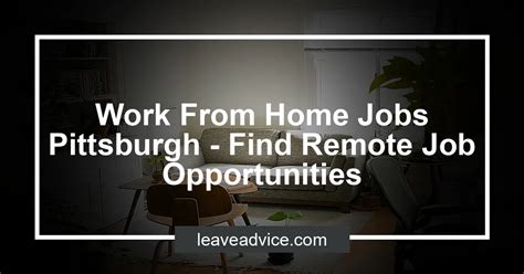 Remote jobs pittsburgh. Things To Know About Remote jobs pittsburgh. 