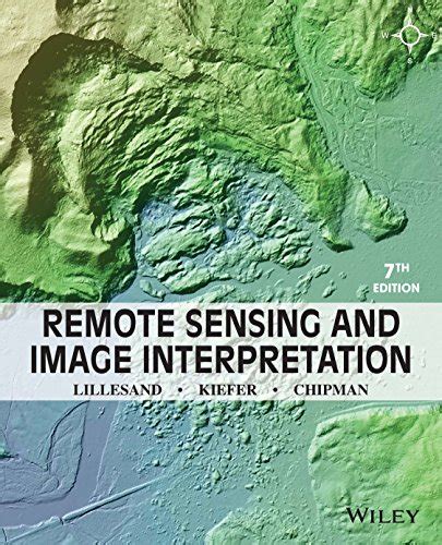 Remote sensing and image interpretation 7th edition by thomas lillesand. - Mr lincolns city an illustrated guide to the civil war sites of washington.