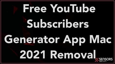 Remove Free YouTube Subscribers Generator App Mac 2021 from Mac Remove Malware
