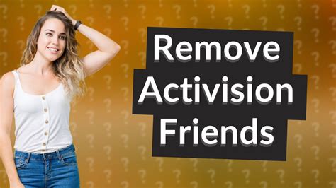 Remove activision friends.  Remove: To the right of the site, select More R...