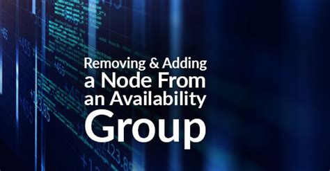 Removing and Adding a Node From an Availability Group