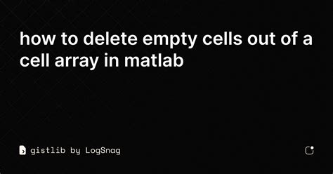 Removing empty cells from cell array - MATLAB Answers