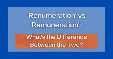 Remuneration or renumeration