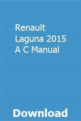 Renault laguna 2015 a c manual. - Honda trx 450 es owners manual.