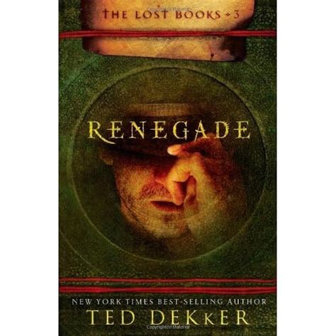 Download Renegade The Lost Books 3 By Ted Dekker