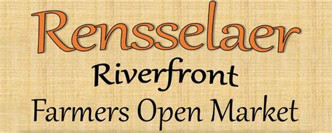 Rensselaer Riverfront Farmers Market coming in August