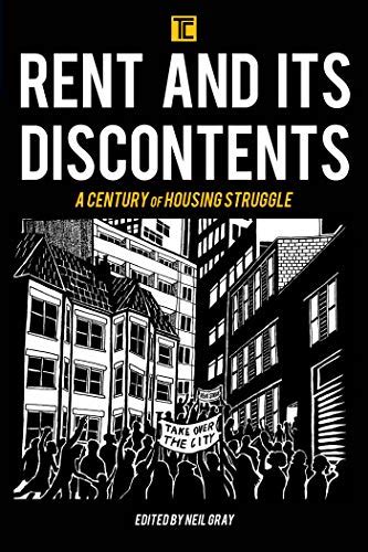 Rent and its Discontents A Century of Housing Struggle