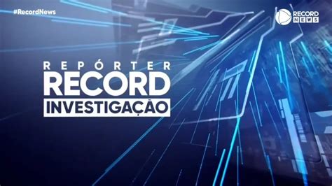 Repórter Record Investigação - YouTube