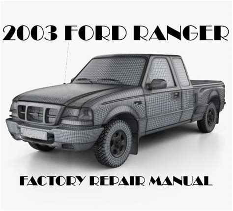 Repair manual for 2003 ford ranger. - Maxxforce 9 operation and maintenance manual.