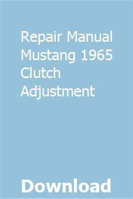 Repair manual mustang 1965 clutch adjustment. - 1966 toro 4 hp lawn tractor owners operating parts list manual.