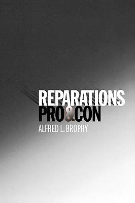 Full Download Reparations Pro  Con By Alfred L Brophy