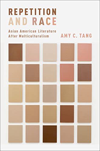 Read Repetition And Race Asian American Literature After Multiculturalism By Amy Cynthia Tang