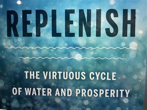 Replenish The Virtuous Cycle of Water and Prosperity