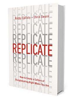 Read Replicate How To Create A Culture Of Disciplemaking Right Where You Are By Robby Gallaty