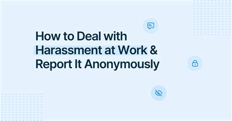 Report harassment anonymously.  If someone makes you&mdash;or another pe...