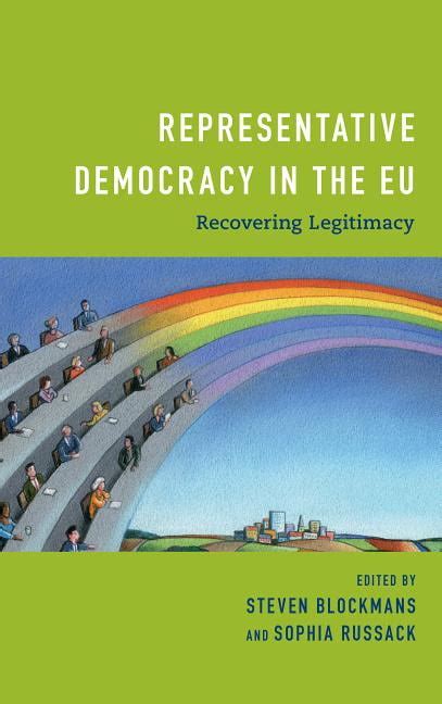 Representative Democracy in the EU Recovering Legitimacy