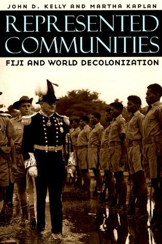 Download Represented Communities Fiji And World Decolonization By John Dunham Kelly