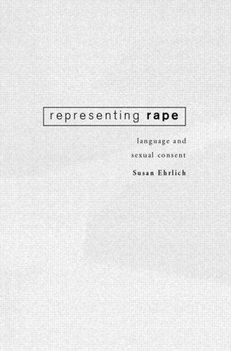 Full Download Representing Rape Language And Sexual Consent By Susan Ehrlich