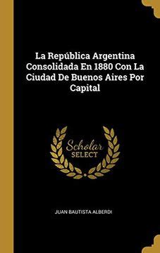 Republica argentina consolidada en 1880 con la ciudad de buenos aires por capital. - Briggs and stratton repair manual 313777.