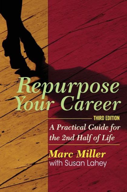 Download Repurpose Your Career A Practical Guide For The 2Nd Half Of Life By Susan Lahey