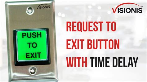 Request to exit button with time delay.  See examples of request used in a sent...