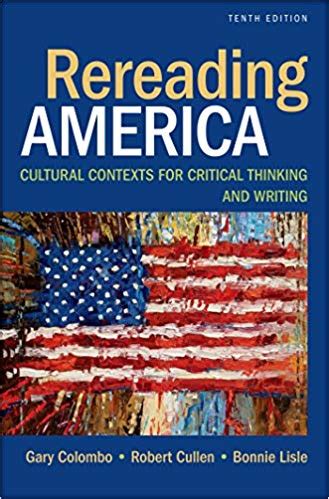 Read Rereading America Cultural Contexts For Critical Thinking And Writing By Gary Colombo
