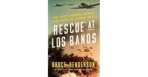 Download Rescue At Los Baos The Most Daring Prison Camp Raid Of World War Ii By Bruce   Henderson