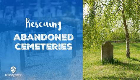 Rescuing Abandoned Cemeteries - BillionGraves Blog