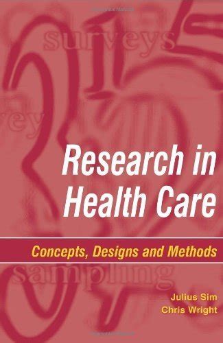 Research In Health Care Concepts Designs And Methods