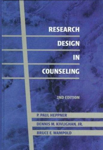 Read Online Research Design In Counseling By P Paul Heppner
