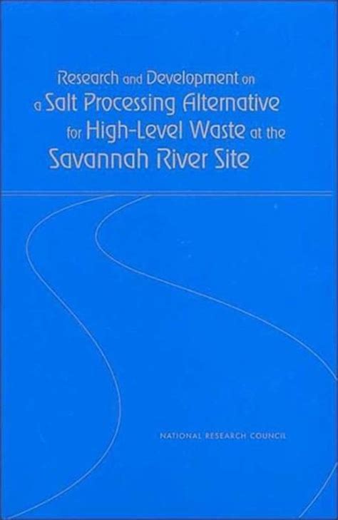 Read Online Research And Development On A Salt Processing Alternative For Highlevel Waste At The Savannah River Site By National Research Council