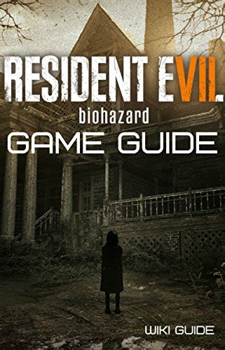 Resident evil 7 biohazard guide walkthrough and tips to surviving the horror adventure. - A literary divas guide to hosting a fab book club meeting a lit divas guide 1.