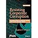 Resisting Corporate Corruption: Cases in Practical Ethics From Enron Through The Financial Crisis - Arbogast, Stephen V…