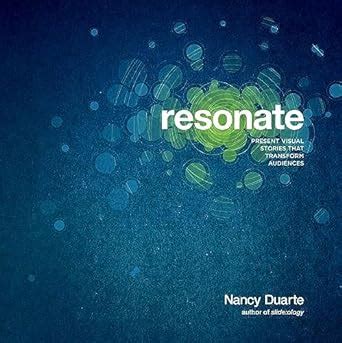 Download Resonate Present Visual Stories That Transform Audiences By Nancy Duarte