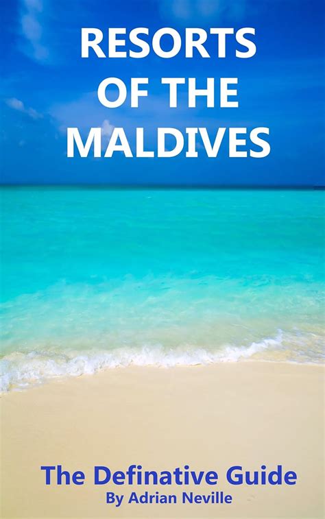 Full Download Resorts Of The Maldives The Definitive Guide By Adrian Neville